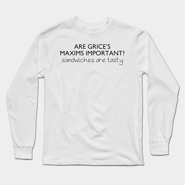 Grice's Maxims | Linguistics Long Sleeve T-Shirt by gillianembers